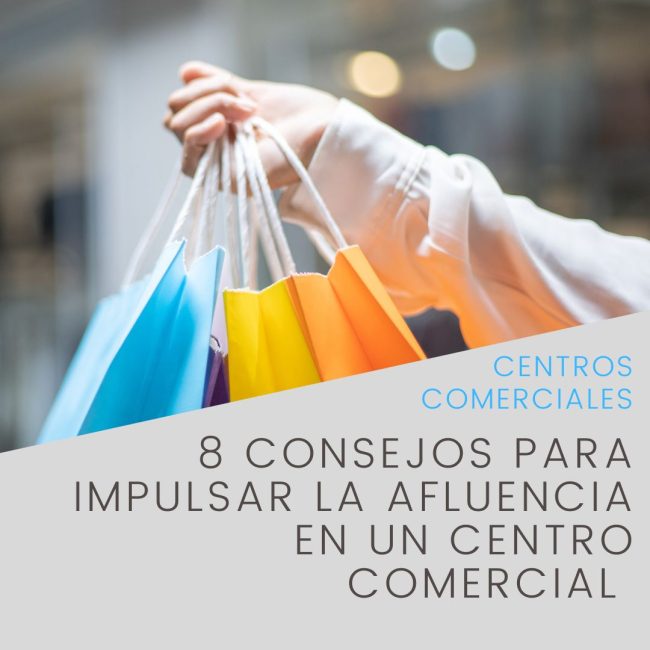 8 consejos para impulsar la afluencia en un centro comercial