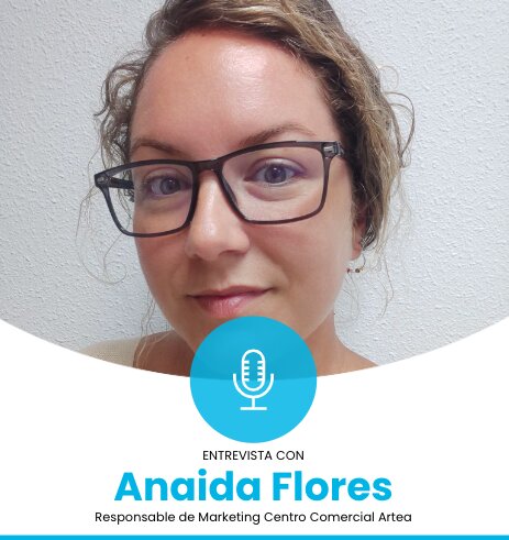 anaida flores responsable de Marketing Centro Comercial Artea