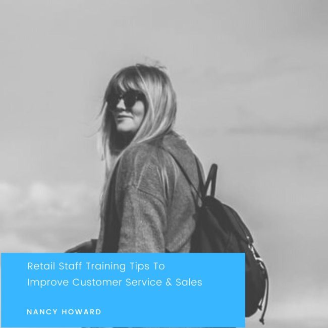Retail Staff Training Tips To Improve Customer Service & Sales