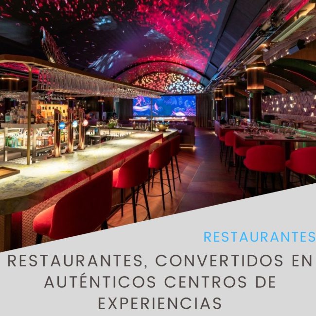 Restaurantes, convertidos en auténticos centros de experiencias