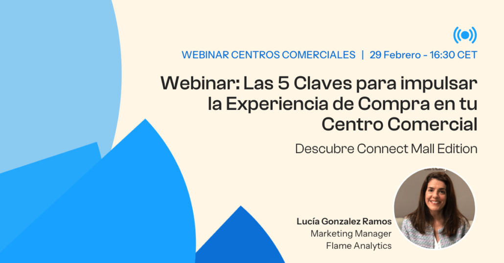 Webinar: Impulsar la Experiencia de Compra Connect Mall Edition - Flame Webinar