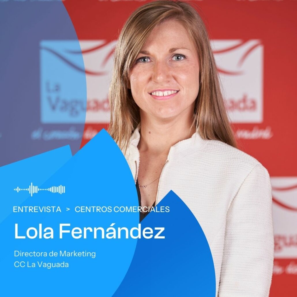 lola fernandez la vaguada entrevista centros comerciales