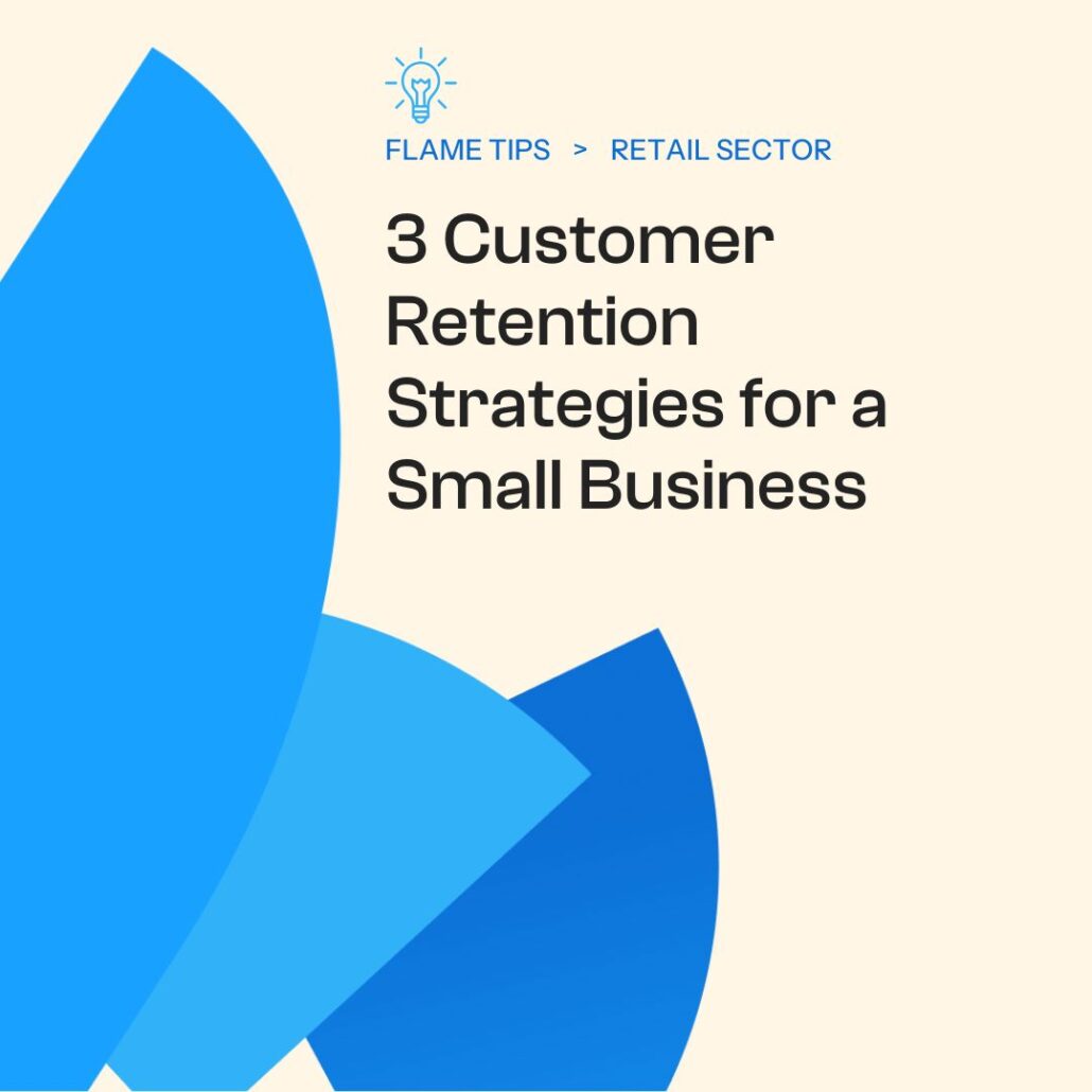 3 Customer Retention Strategies for a Small Business