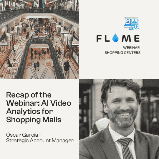 Recap image for the webinar "AI Video Analytics for Shopping Malls" given by Óscar García, featuring the Flame Analytics logo and a photo of a shopping mall