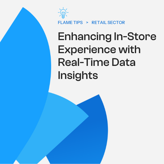 Enhancing In-Store Experience with Real-Time Data Insights for the retail sector.