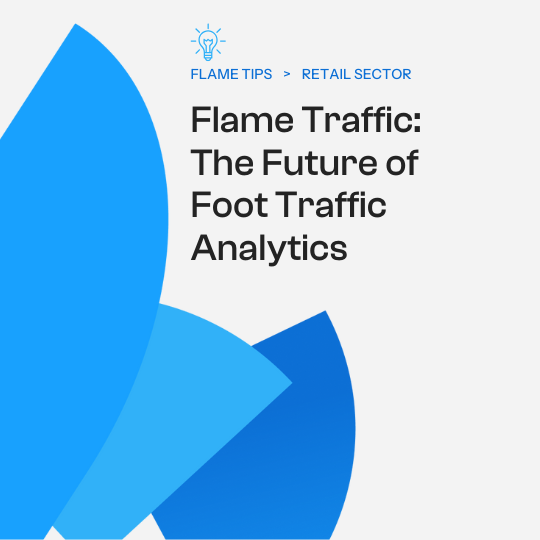 Flame Traffic: The Future of Foot Traffic Analytics for the Retail Sector.